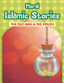 Moral Islamic Stories - The Old Man & the Pouch [Pdf/ePub] eBook