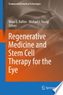 Regenerative Medicine and Stem Cell Therapy for the Eye Book