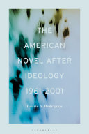 The American Novel After Ideology, 1961–2000