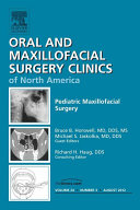Pediatric Maxillofacial Surgery, An Issue of Oral and Maxillofacial Surgery Clinics - E-Book