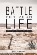Battle for your Life  Defeating the Schemes of the Enemy