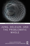 Jung, Deleuze and the problematic whole : originality, development and progress /