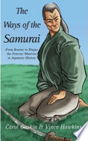 The Ways of the Samurai  From Ronins to Ninjas  the Fiercest Warriors in Japan Book