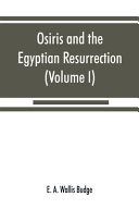 Osiris and the Egyptian Resurrection