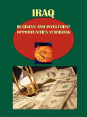 Iraq Business and Investment Opportunities Yearbook