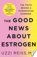 The Good News About Estrogen Book