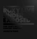 Roxy Live  Under Exposed
