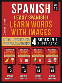 Spanish ( Easy Spanish ) Learn Words With Images (Vol 16) Super Pack 4 Books in 1 Pdf/ePub eBook