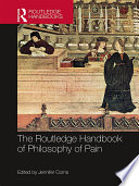 The Routledge Handbook of Philosophy of Pain Book