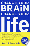 Change Your Brain, Change Your Life Daniel G. Amen, M.D. Cover