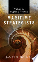 Habits of highly effective maritime strategists /