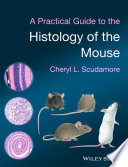 A Practical Guide to the Histology of the Mouse Book