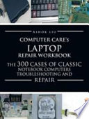 Computercare s Laptop Repair Workbook