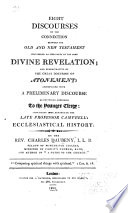 Eight Discourses on the Connection Between the Old and New Testament Considered as Two Parts of the Same Divine Revelation and Demonstrative of the Great Doctrine of Atonement