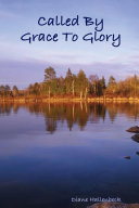Called By Grace To Glory