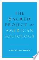 The Sacred Project of American Sociology Book PDF