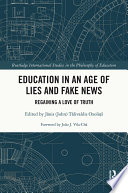 Education in an Age of Lies and Fake News Book