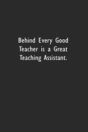 Behind Every Good Teacher is a Great Teaching Assistant