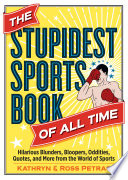 The Stupidest Sports Book of All Time Book