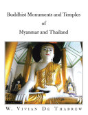 Buddhist Monuments And Temples Of Myanmar And Thailand