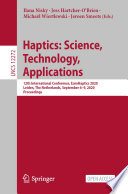 Haptics: Science, Technology, Applications 12th International Conference, EuroHaptics 2020, Leiden, The Netherlands, September 6–9, 2020, Proceedings /