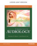 Introduction to Audiology  Loose Leaf Version
