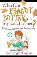Who Got Peanut Butter on My Daily Planner?