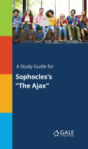 A Study Guide for Sophocles s  The Ajax 