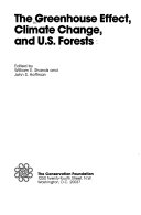 The Greenhouse Effect  Climate Change  and U S  Forests Book