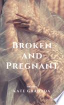 Broken And Pregnant Book