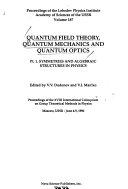 Symmetries and Algebraic Structures in Physics  Quantum field theory  quantum mechanics and quantum optics