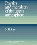 Physics and Chemistry of the Upper Atmosphere