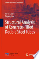 Structural Analysis of Concrete Filled Double Steel Tubes Book