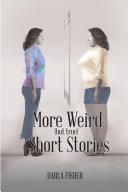 More Weird (but true) Short Stories