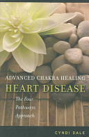Advanced Chakra Healing: Heart Disease