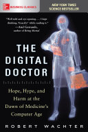 The Digital Doctor: Hope, Hype, and Harm at the Dawn of Medicine’s Computer Age [Pdf/ePub] eBook