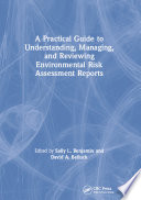 A Practical Guide to Understanding  Managing  and Reviewing Environmental Risk Assessment Reports Book