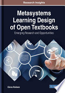 Metasystems Learning Design Of Open Textbooks Emerging Research And Opportunities