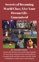 Secrets of Becoming World Class. Live Your Dream Life. Guaranteed Pdf/ePub eBook