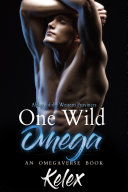 One Wild Omega  An MPREG Omegaverse Book