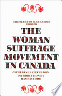 The Woman Suffrage Movement in Canada Book