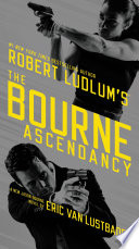 Robert Ludlum s  TM  The Bourne Ascendancy Book