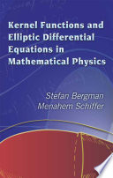 Kernel Functions and Elliptic Differential Equations in Mathematical Physics Book
