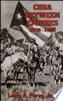 Cuba Between Empires  1878 1902 Book