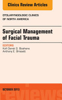Surgical Management of Facial Trauma, An Issue of Otolaryngologic Clinics,