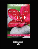 Meditation for the Love of It  Enjoying Your Own Deepest Experience  Large Print 16pt 