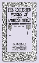 The Collected Works of Ambrose Bierce: In Motley and Others