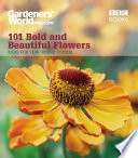 Gardeners  World  101 Bold and Beautiful Flowers Book PDF