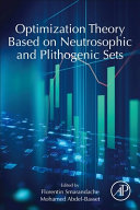 Optimization Theory Based on Neutrosophic and Plithogenic Sets Book