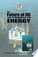 The Future of Oil as a Source of Energy Book